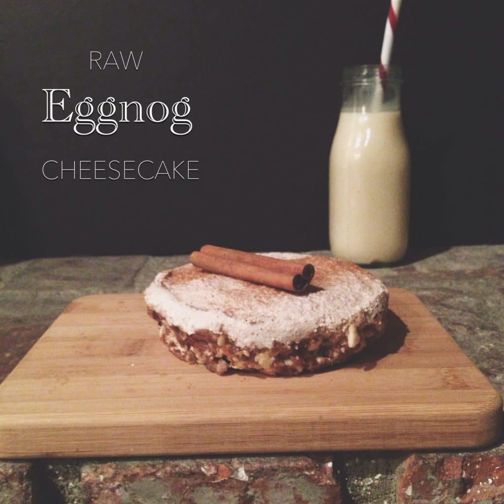 Raw Eggnog Cheesecake