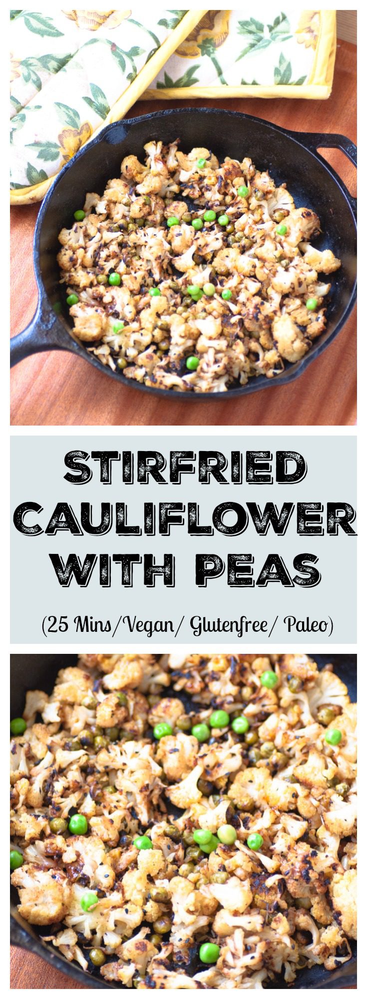 Stirfried Cauliflower With Peas is an easy and delicious side with distinct flavours of nigella seeds & curry. It’s ready in 25 mins and is perfect as a side or as a filling for wraps/ sandwiches. It’s #vegan, #glutenfree and #paleo friendly to boot. Only 171Cals/ portion. #realfood #vegetarian