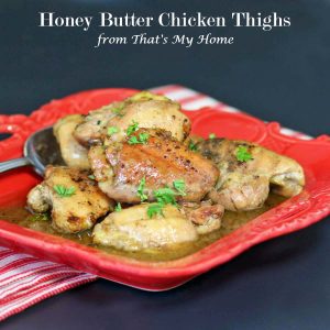 Honey Butter Chicken Thighs